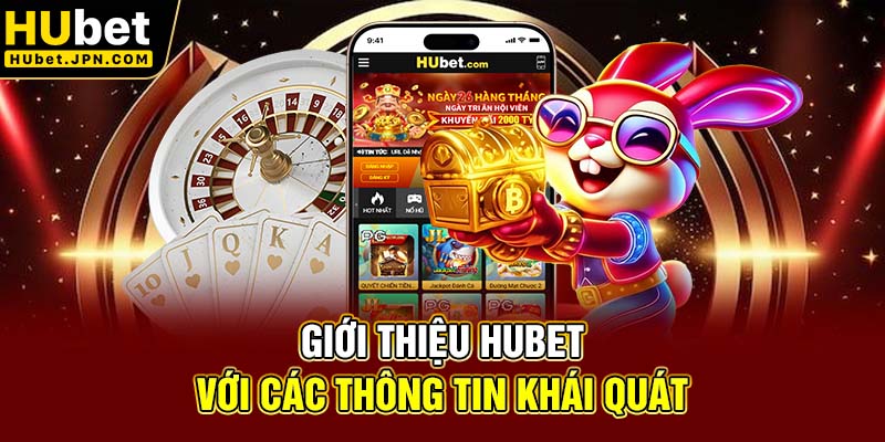 Giới thiệu Hubet với các thông tin khái quát